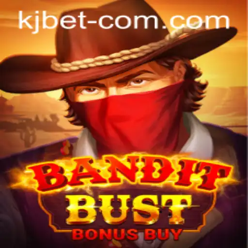BanditBustBonusBuy: A Thrilling Adventure in the World of kjbet
